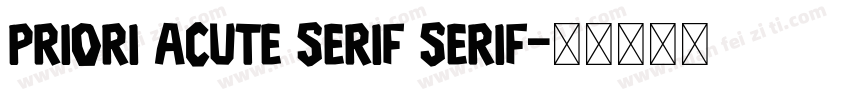 Priori Acute Serif Serif字体转换